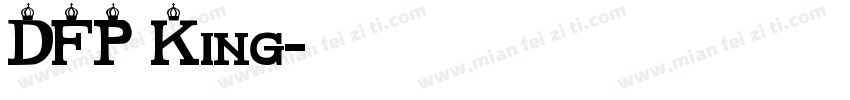 DFP King字体转换